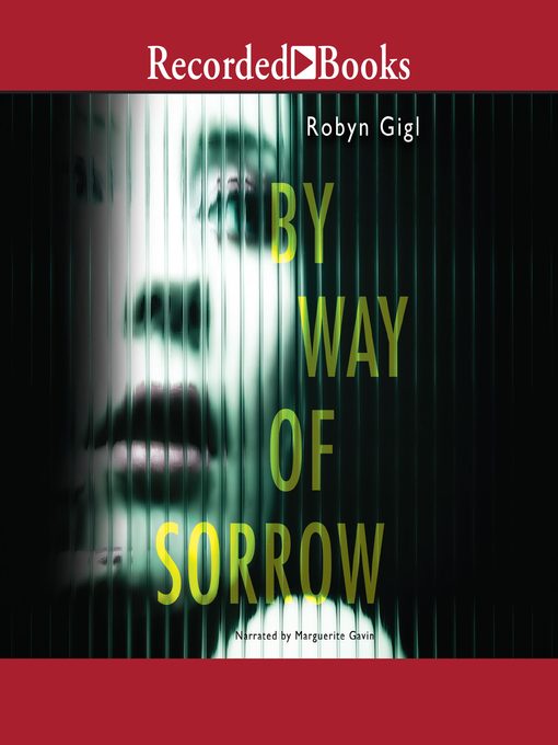 Title details for By Way of Sorrow by Robyn Gigl - Available